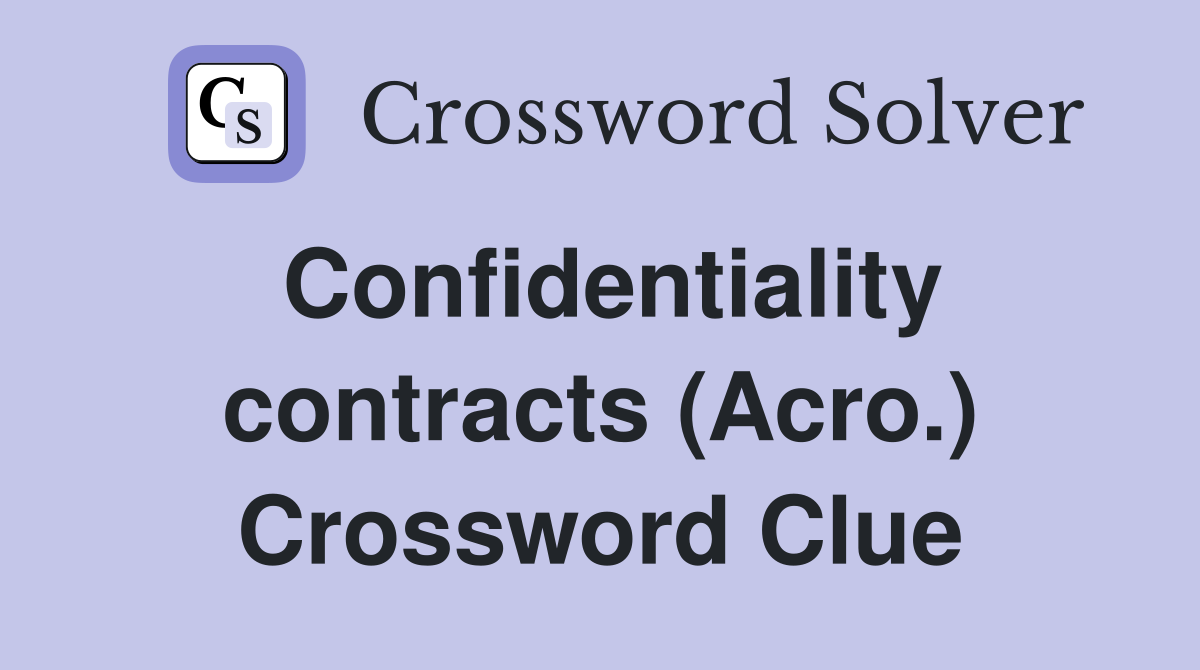 Confidentiality contracts (Acro.) Crossword Clue
