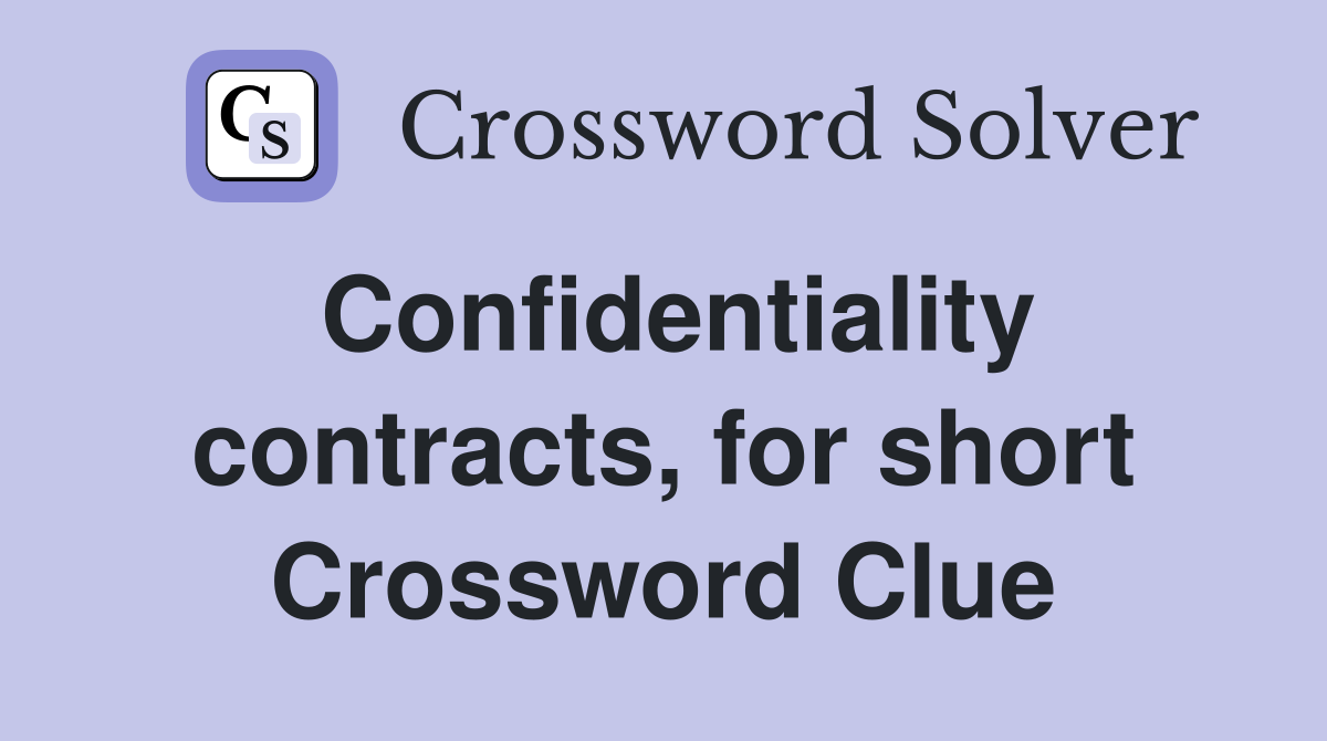 Confidentiality contracts, for short Crossword Clue
