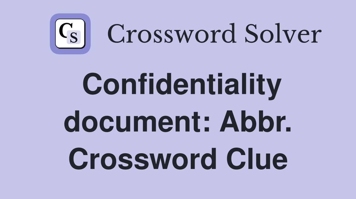 Confidentiality document: Abbr. Crossword Clue