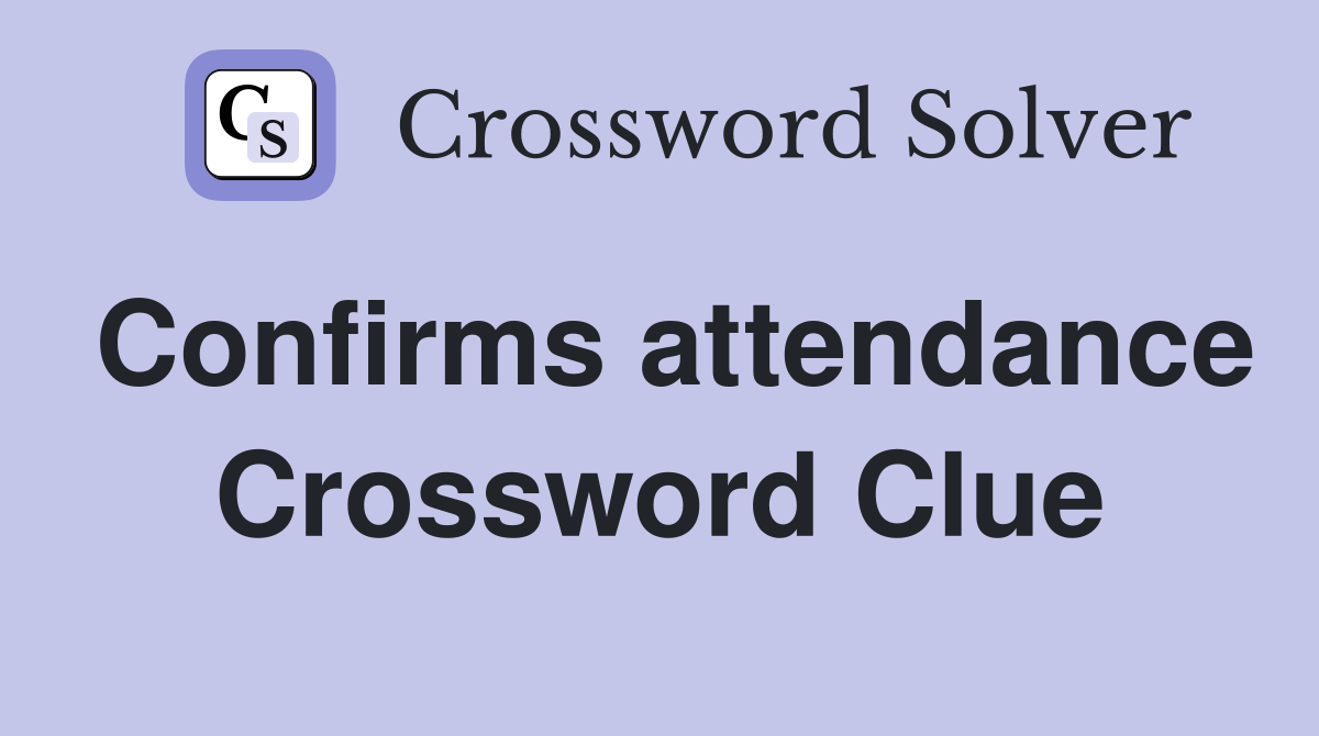 Confirms attendance Crossword Clue