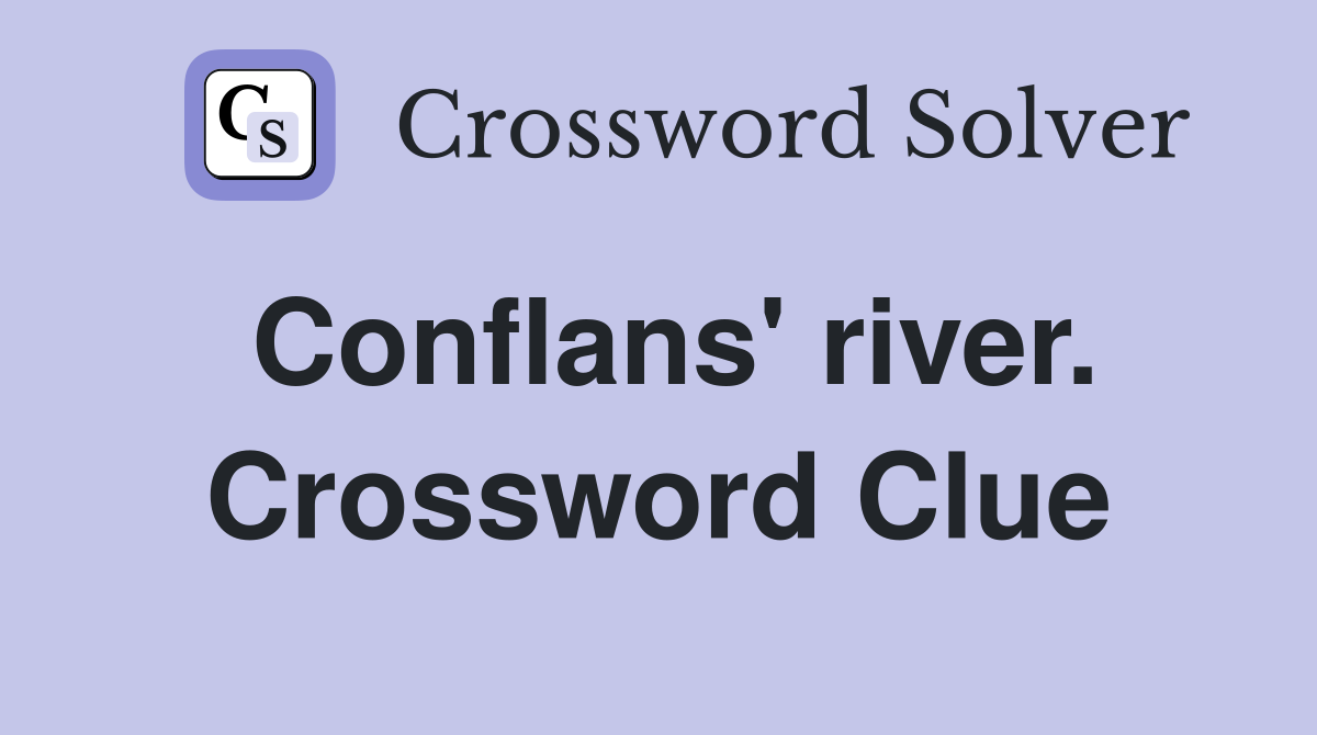 Conflans' river. Crossword Clue