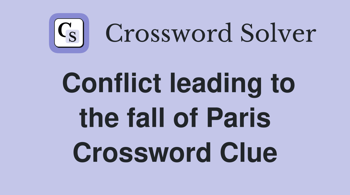 Conflict leading to the fall of Paris Crossword Clue