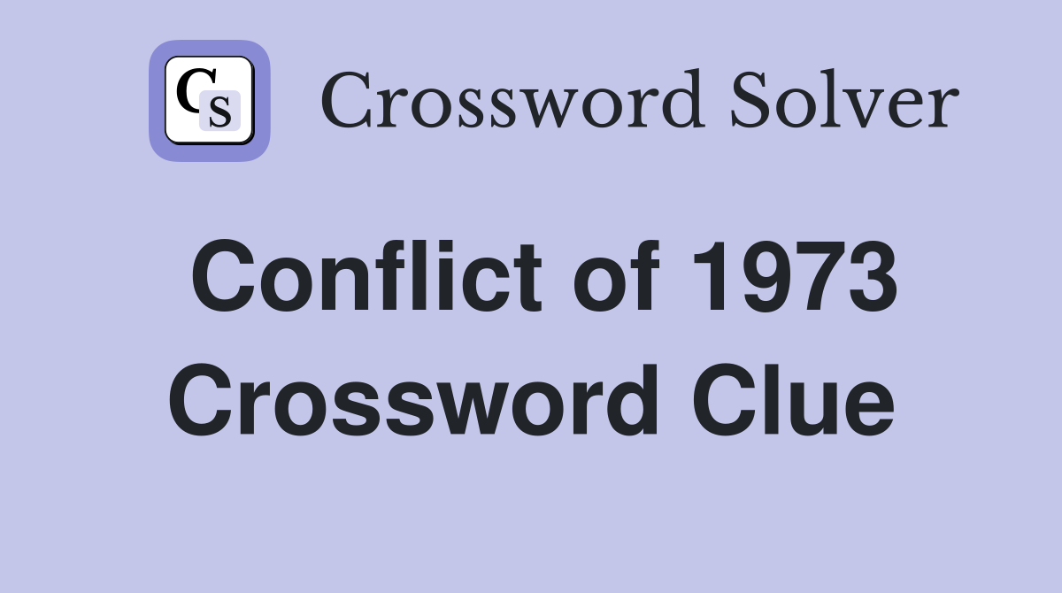 Conflict of 1973 Crossword Clue