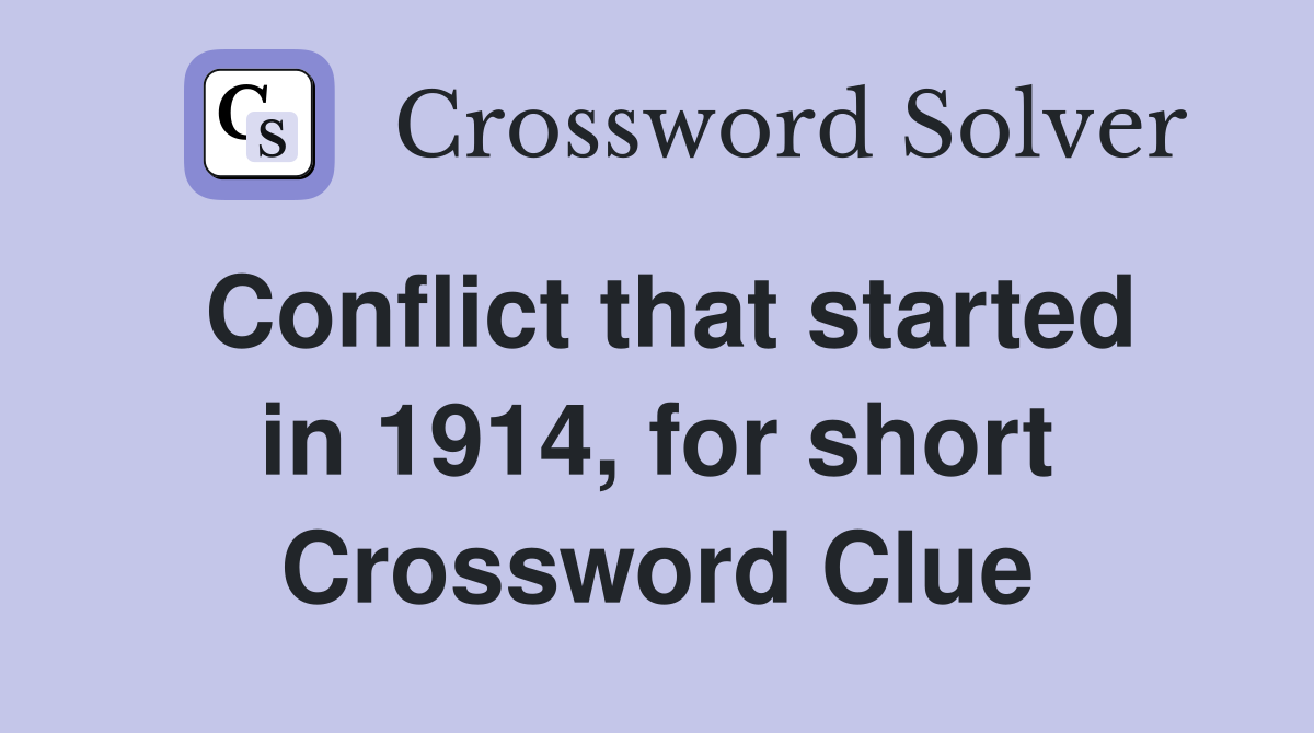 Conflict that started in 1914, for short Crossword Clue