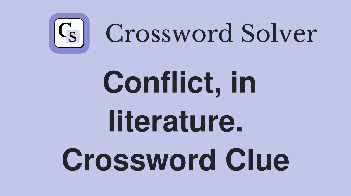 Conflict, in literature. Crossword Clue