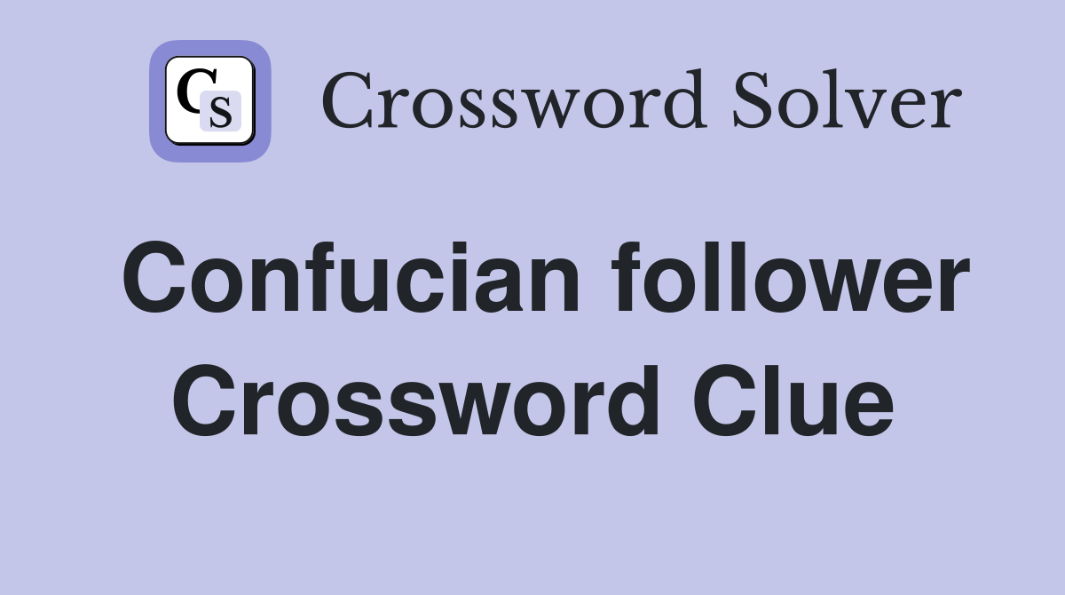 Confucian follower Crossword Clue