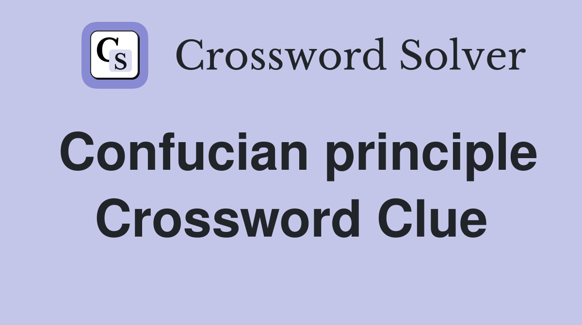 Confucian principle Crossword Clue