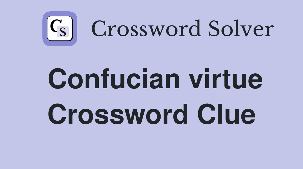 Confucian virtue Crossword Clue