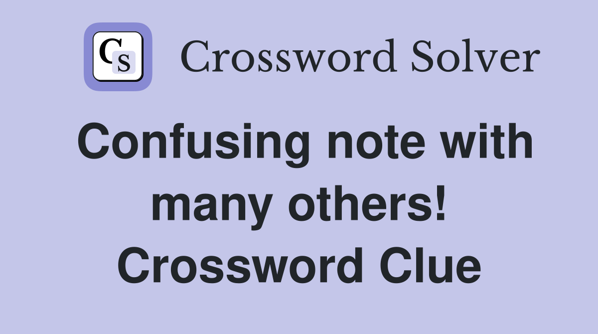 Confusing note with many others! Crossword Clue