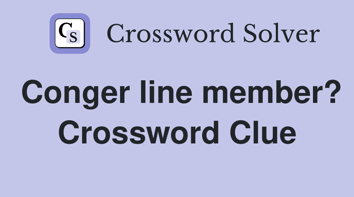 Conger line member? Crossword Clue