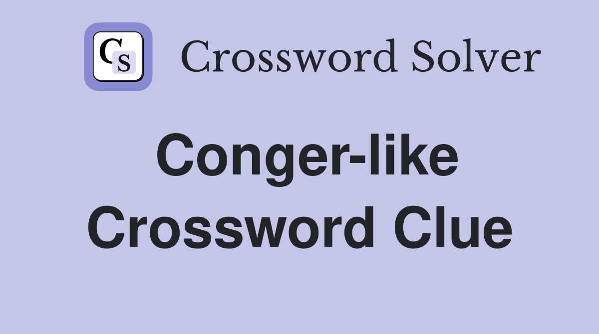 Conger-like Crossword Clue
