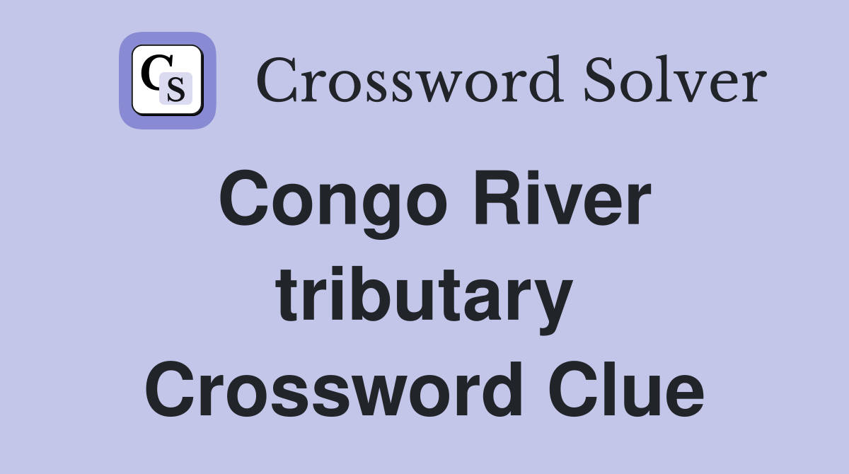 Congo River tributary Crossword Clue