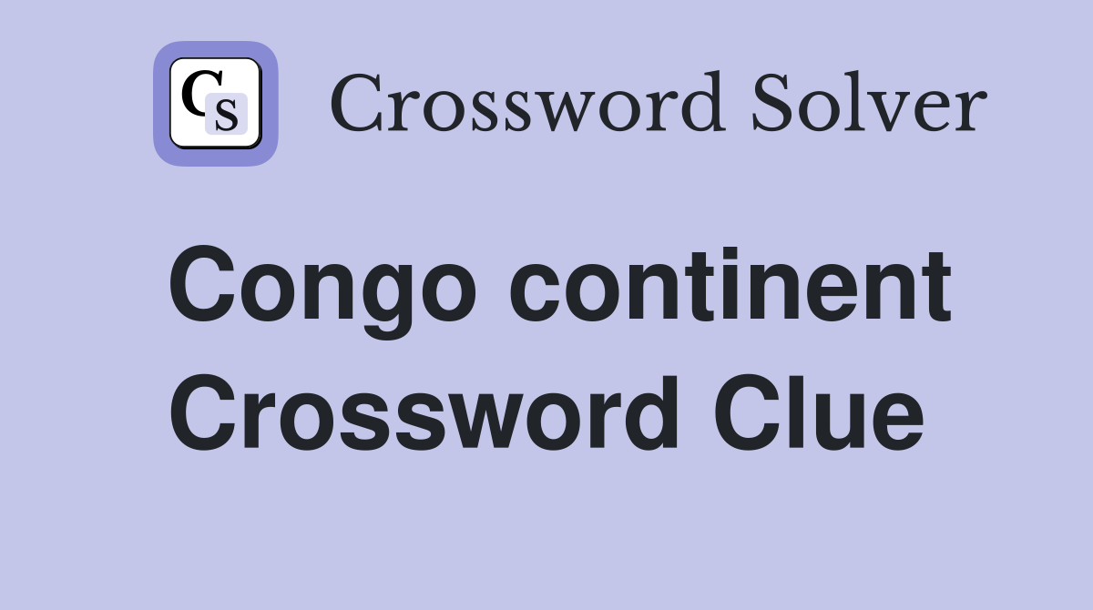Congo continent Crossword Clue