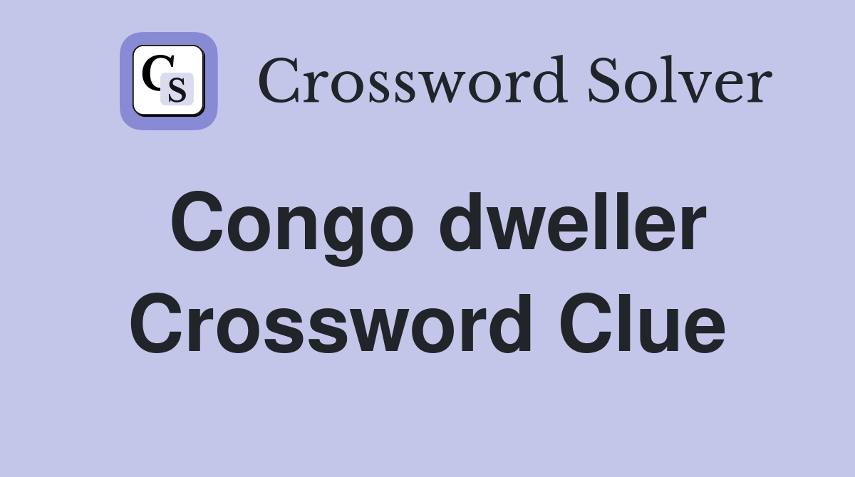 Congo dweller Crossword Clue