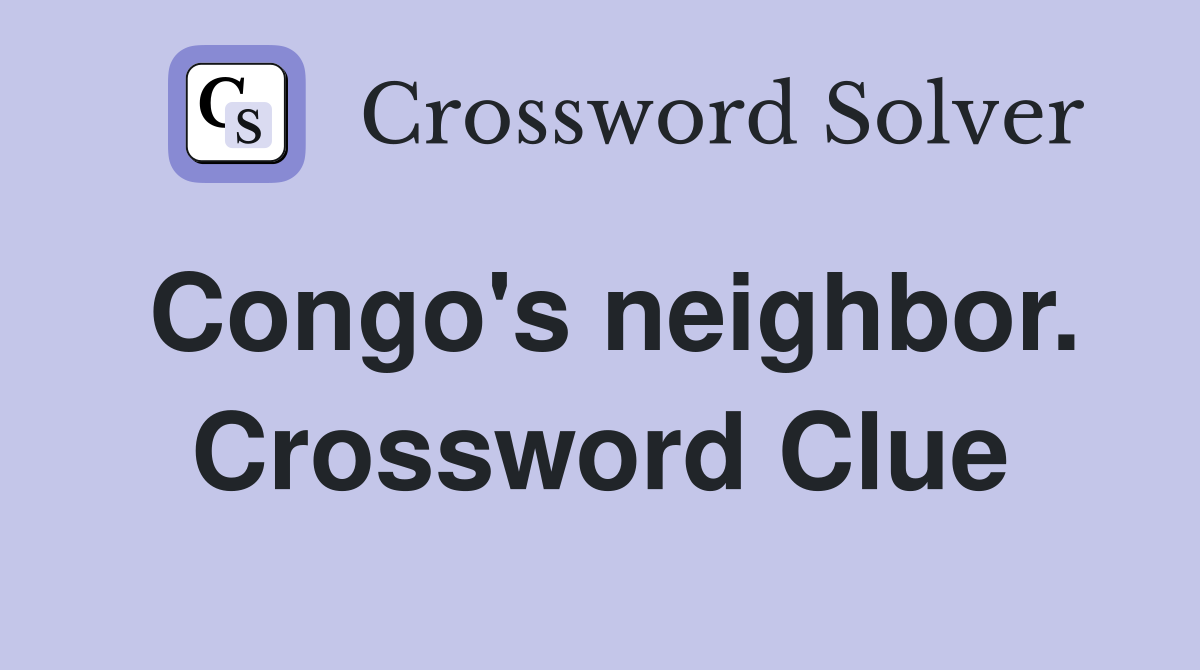 Congo's neighbor. Crossword Clue