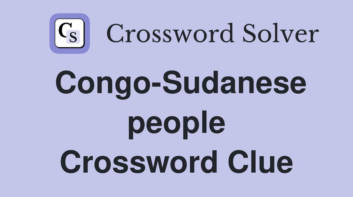 Congo-Sudanese people Crossword Clue