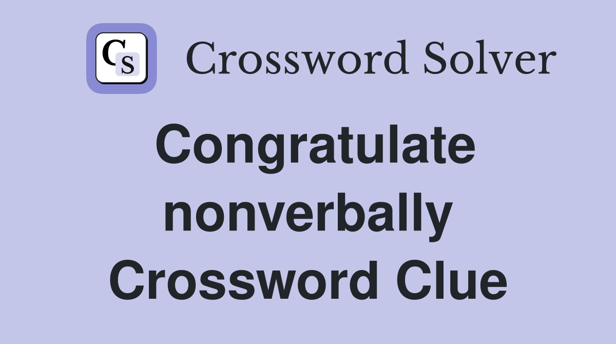 Congratulate nonverbally Crossword Clue
