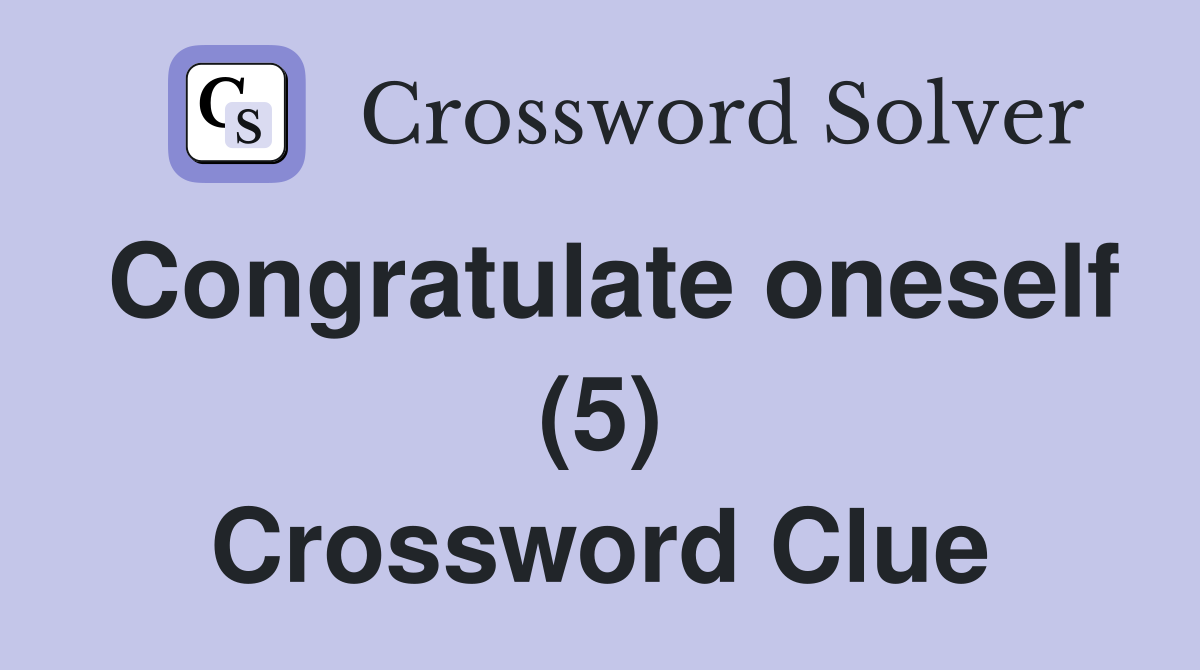 Congratulate oneself (5) Crossword Clue