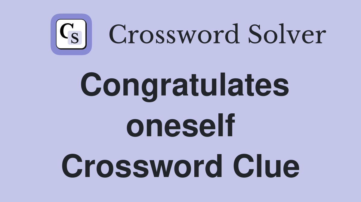Congratulates oneself Crossword Clue