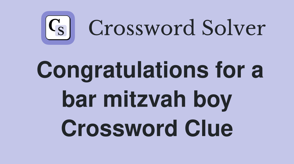Congratulations for a bar mitzvah boy Crossword Clue