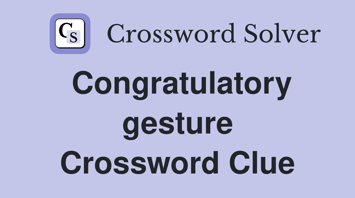 Congratulatory gesture Crossword Clue