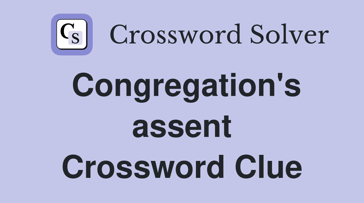 Congregation's assent Crossword Clue