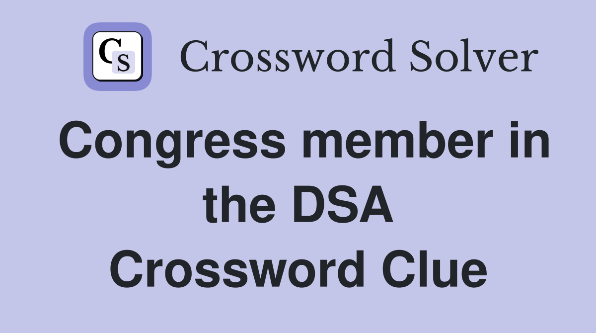 Congress member in the DSA Crossword Clue