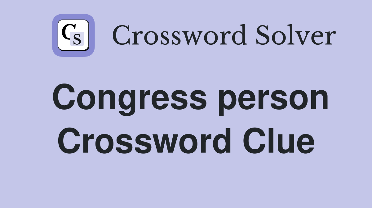Congress person Crossword Clue