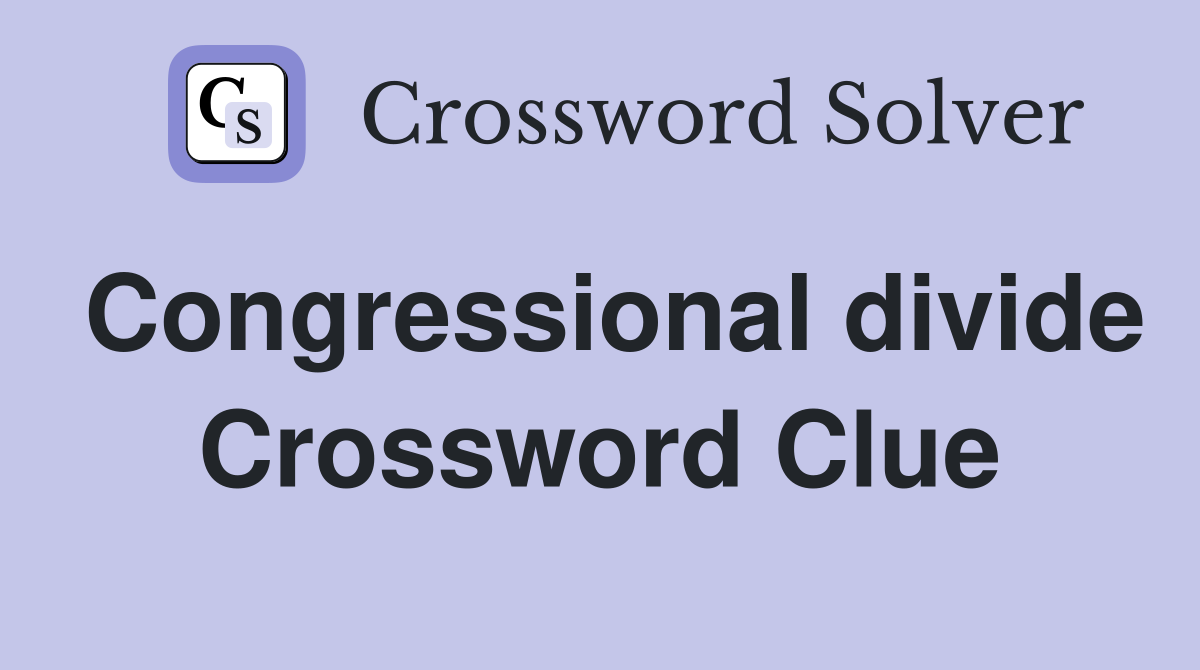 Congressional divide Crossword Clue