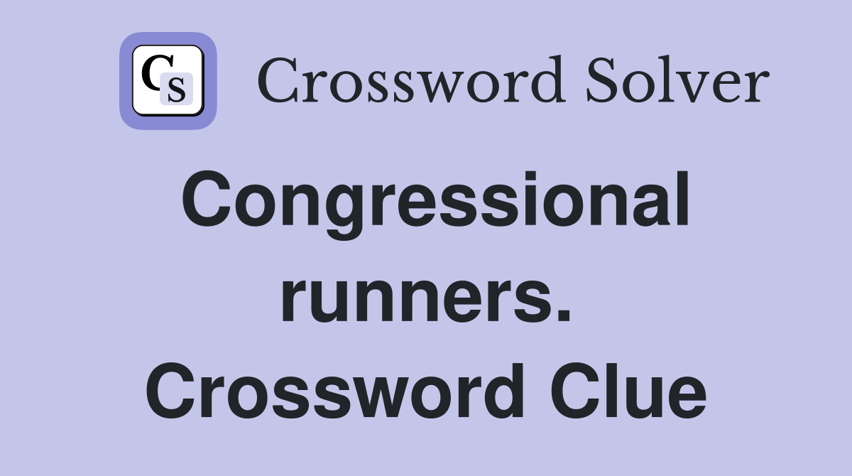 Congressional runners. Crossword Clue