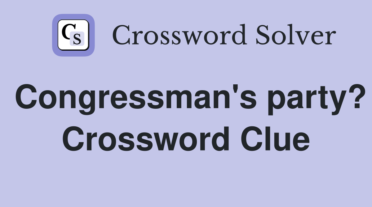 Congressman's party? Crossword Clue