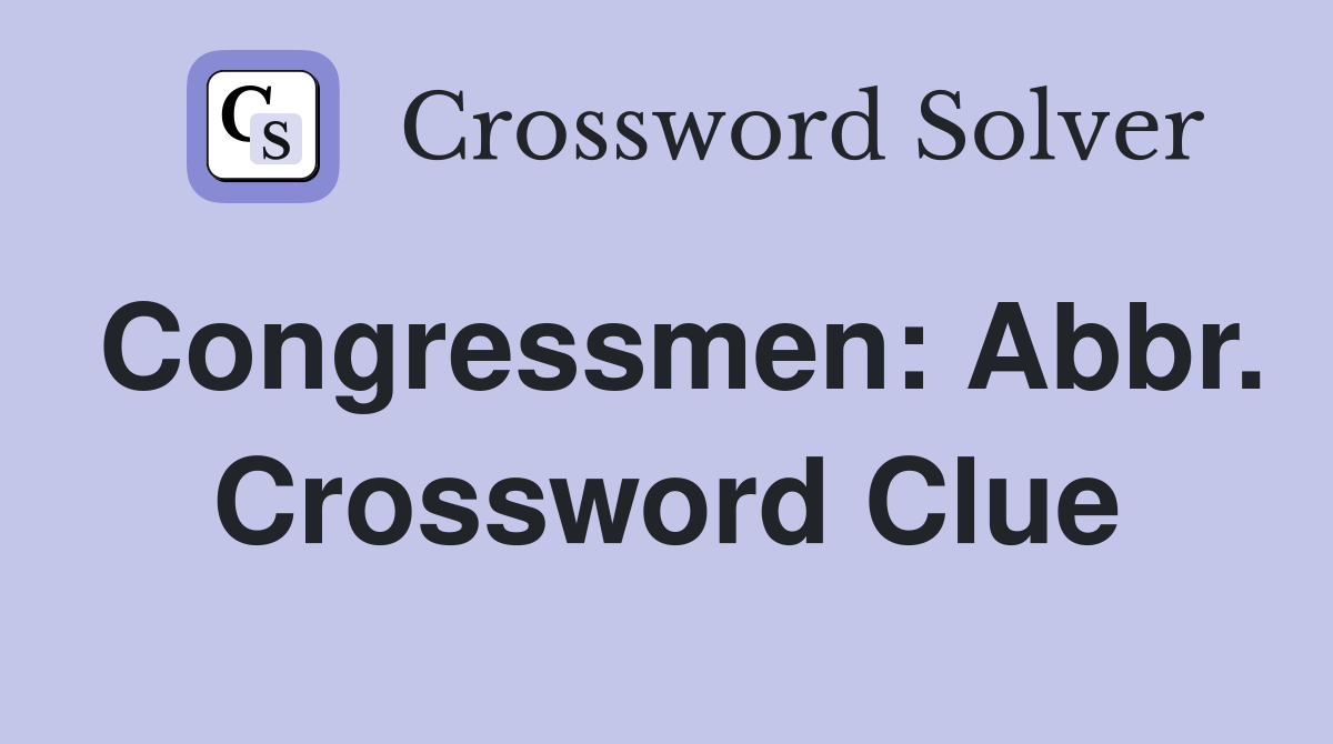 Congressmen: Abbr. Crossword Clue