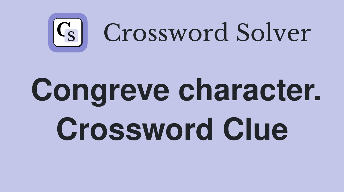 Congreve character. Crossword Clue