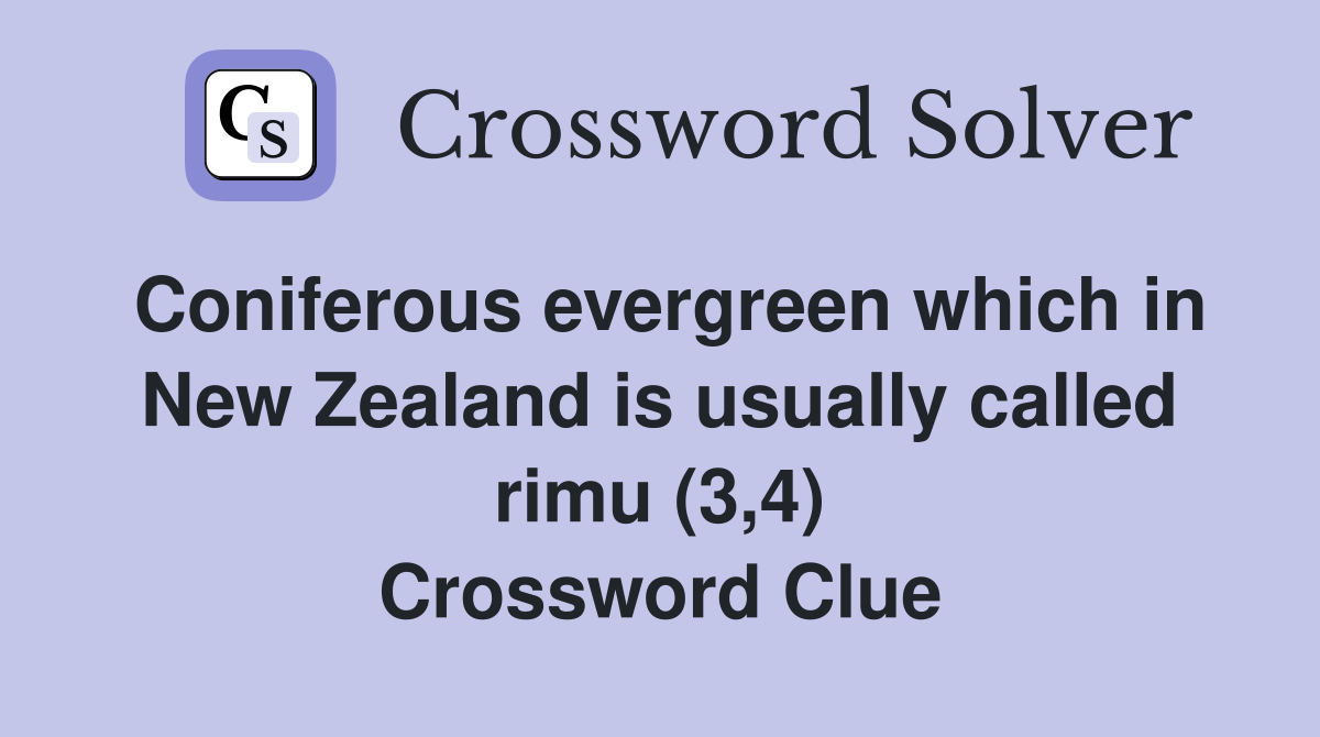 Coniferous evergreen which in New Zealand is usually called rimu (3,4) Crossword Clue