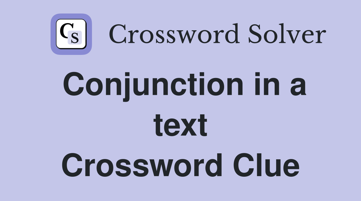 Conjunction in a text Crossword Clue