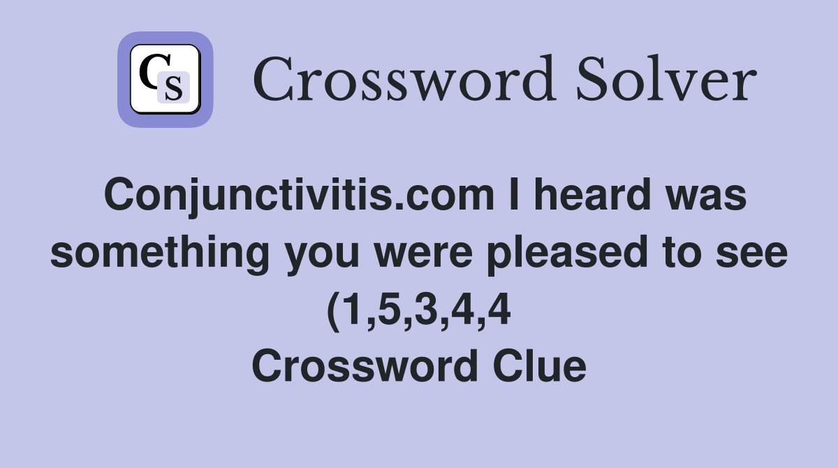 Conjunctivitis com I heard was something you were pleased to see (1 5 3 Conjunctivitis com I heard was something you were pleased to see (1 5 3
