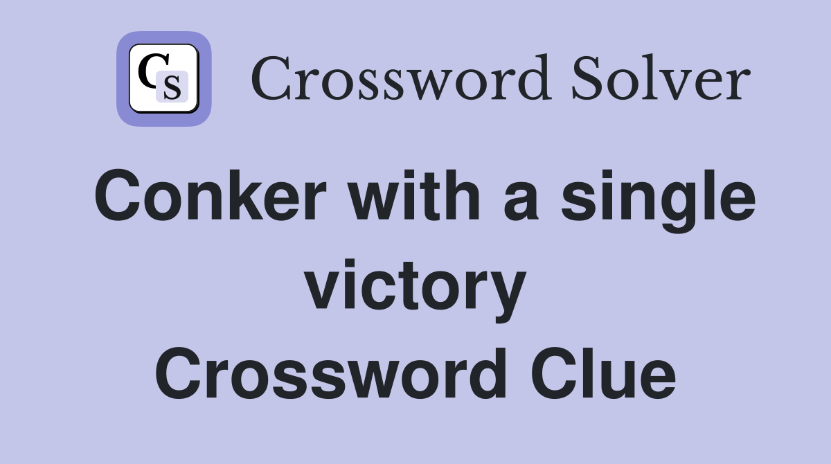 Conker with a single victory Crossword Clue