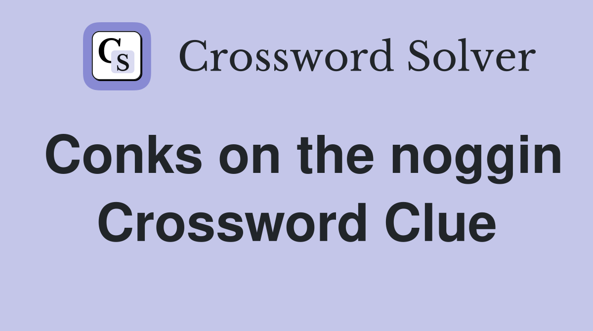 Conks on the noggin Crossword Clue