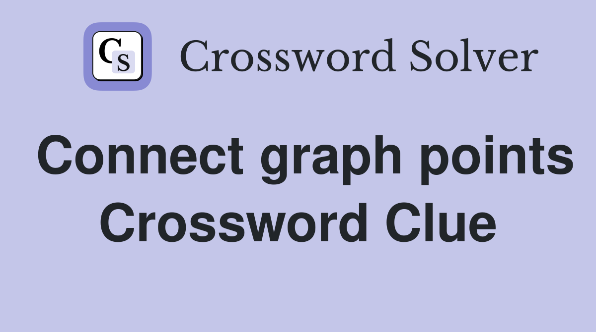 Connect graph points Crossword Clue