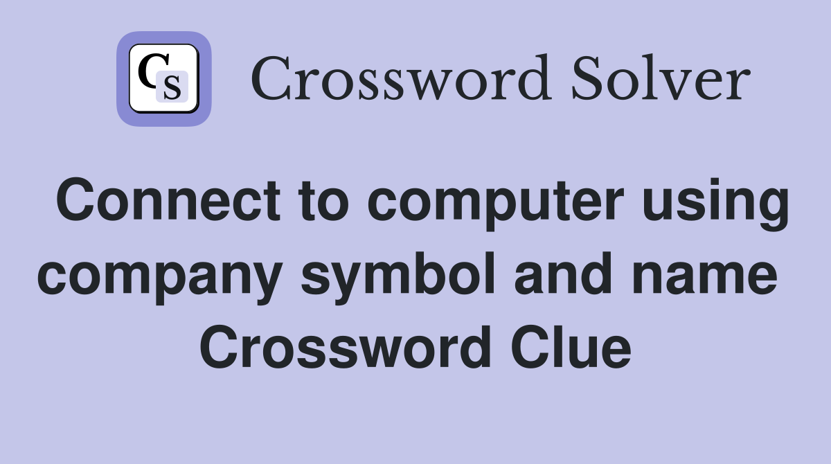 Connect to computer using company symbol and name  Crossword Clue