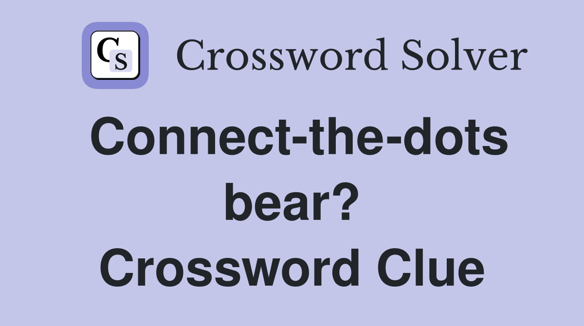 Connect-the-dots bear? Crossword Clue