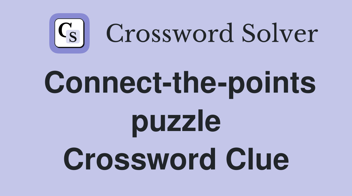 Connect-the-points puzzle Crossword Clue