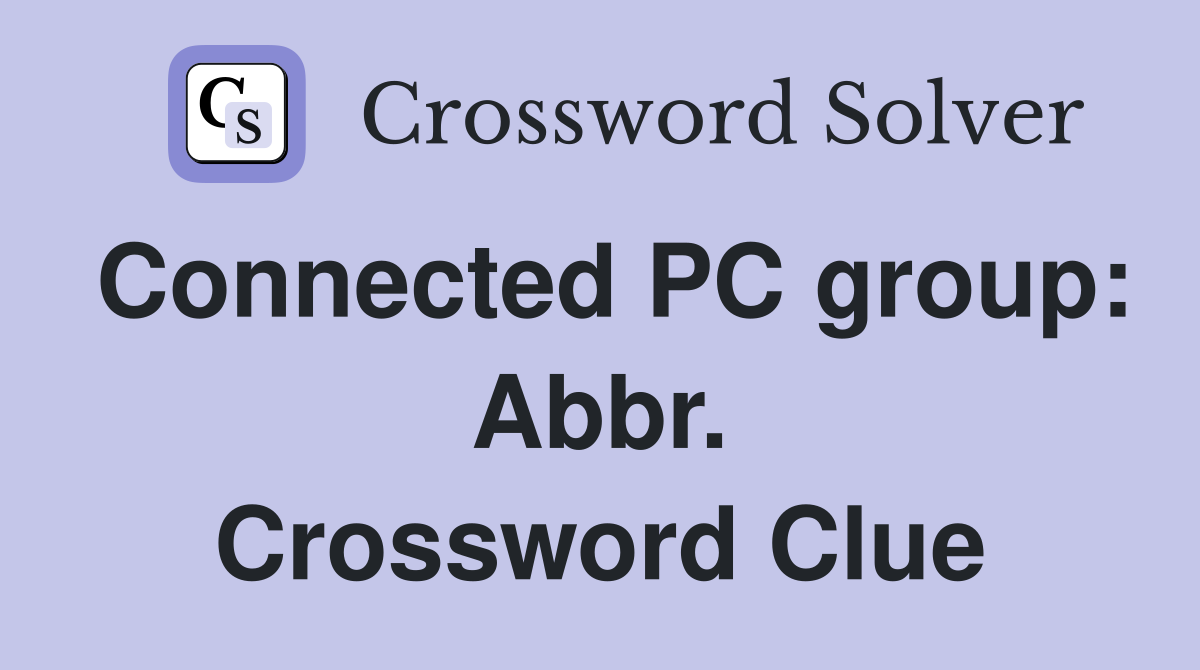 Connected PC group: Abbr. Crossword Clue