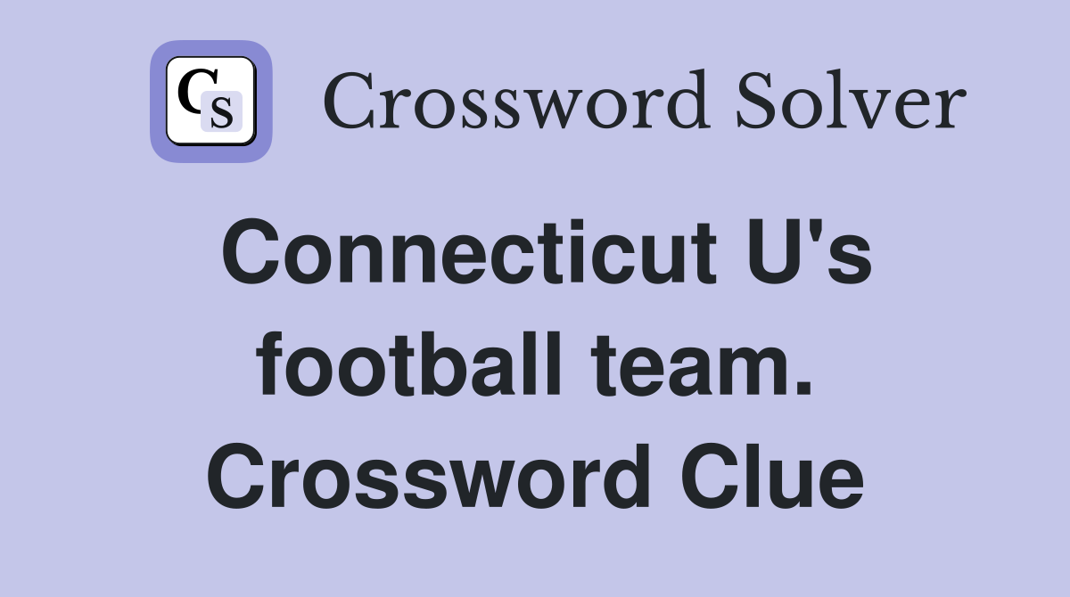 Connecticut U's football team. Crossword Clue