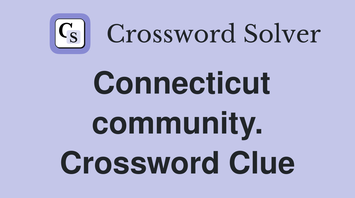 Connecticut community. Crossword Clue