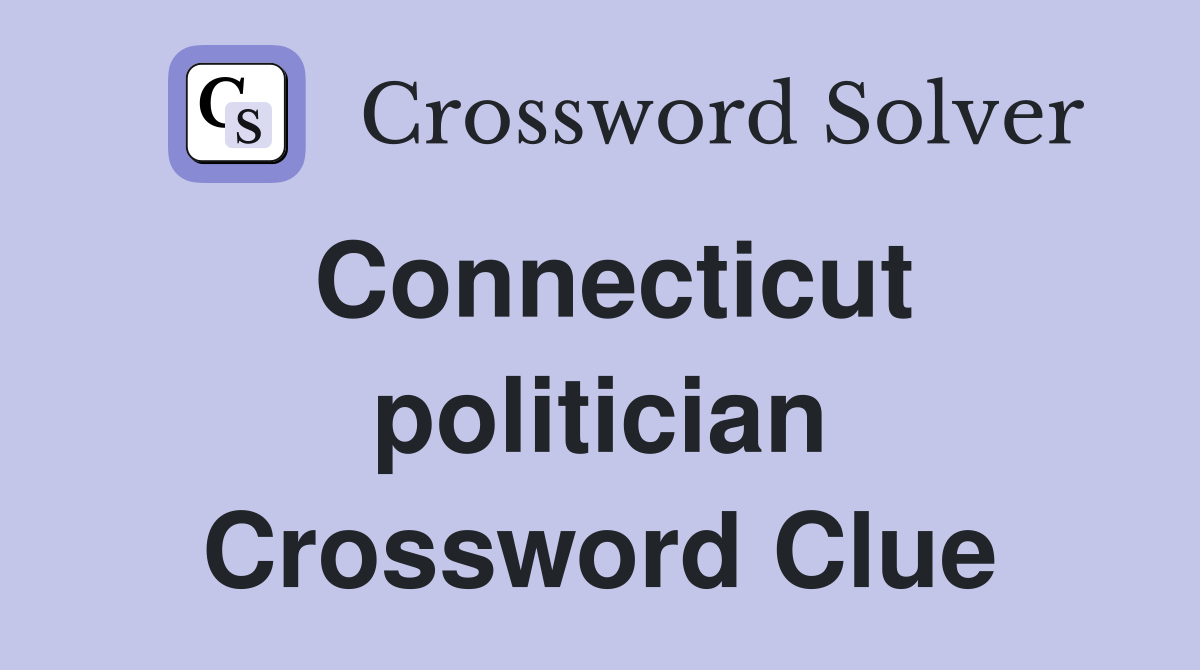 Connecticut politician Crossword Clue
