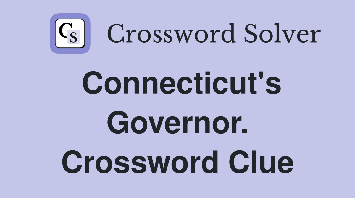 Connecticut's Governor. Crossword Clue