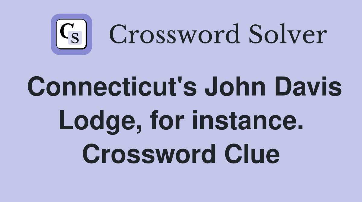 Connecticut's John Davis Lodge, for instance. Crossword Clue