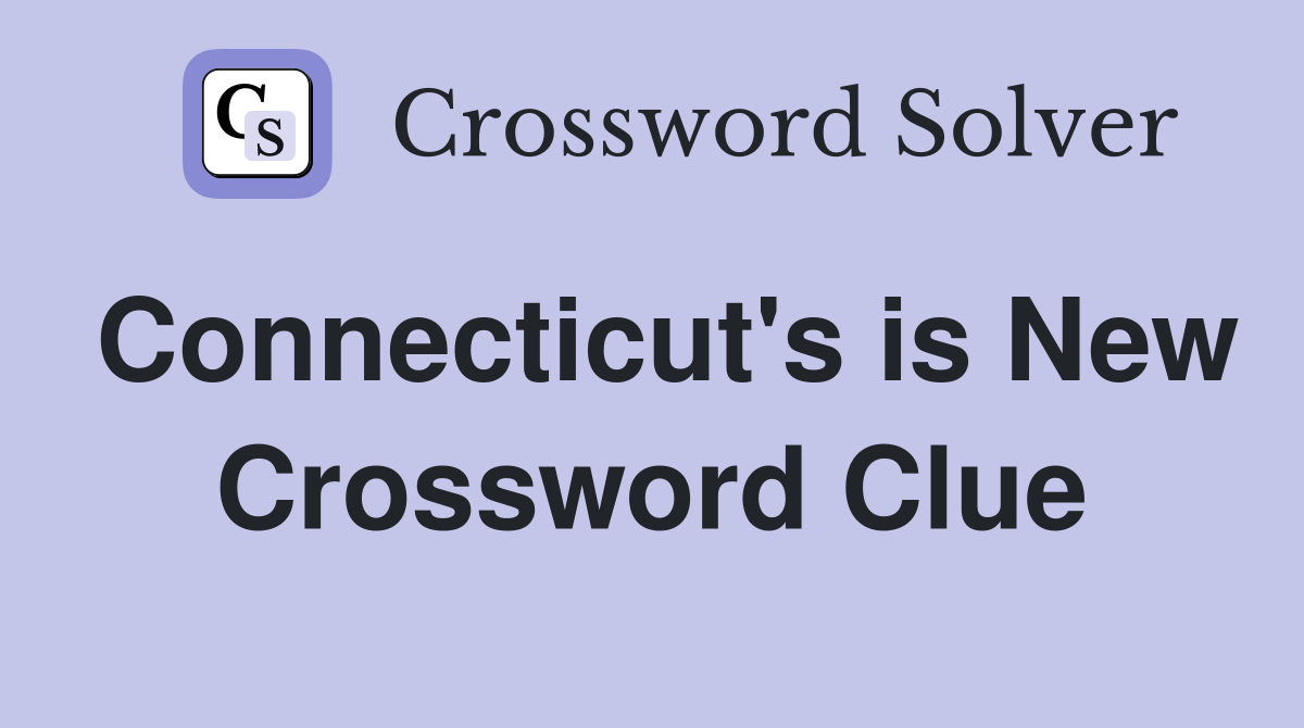 Connecticut's is New Crossword Clue