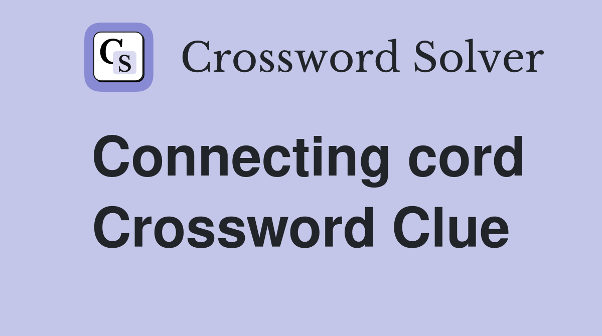 Connecting cord Crossword Clue